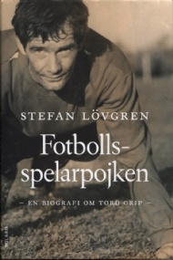 Sportboken - Fotbollsspelarpojken en biografi om Tord Grip